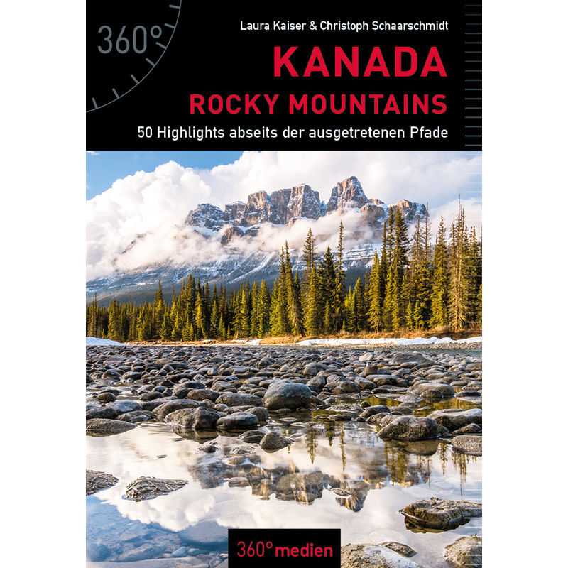 Kanada - Rocky Mountains - Laura Kaiser, Christian Schaarschmidt, Kartoniert (TB) von 360Grad Medien Mettmann