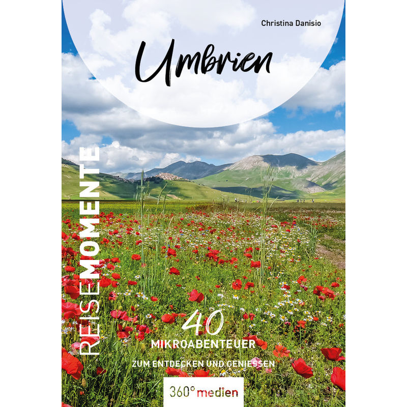 Umbrien - Reisemomente - Christina Danisio, Kartoniert (TB) von 360Grad Medien Mettmann