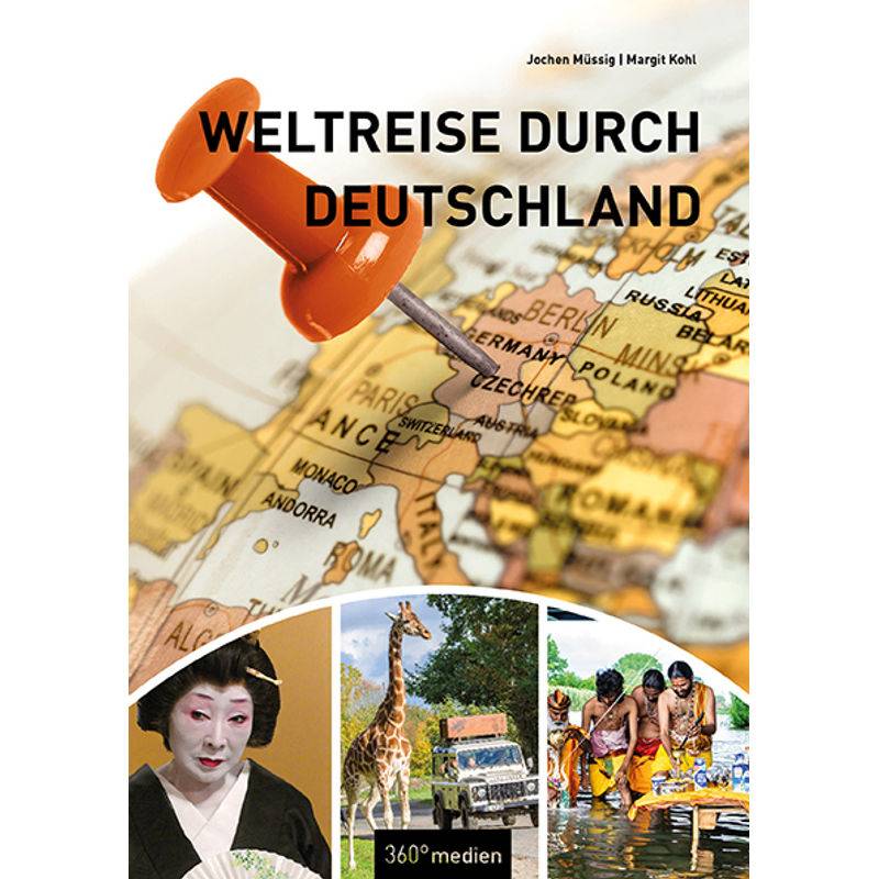 Weltreise Durch Deutschland - Margit Kohl, Jochen Müssig, Kartoniert (TB) von 360Grad Medien Mettmann