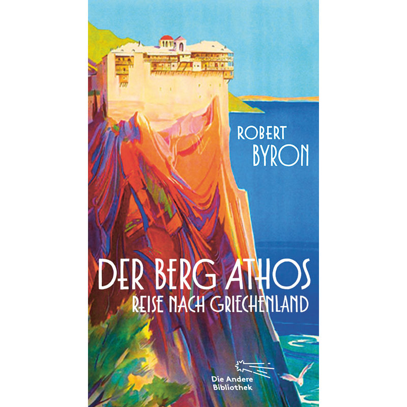 Der Berg Athos - Reise Nach Griechenland - Robert Byron, Gebunden von AB - Die Andere Bibliothek