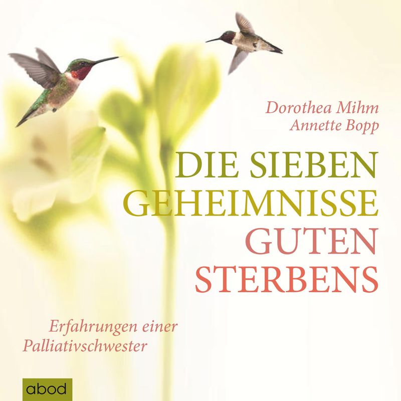 Die sieben Geheimnisse guten Sterbens - Annette Bopp, Dorothea Mihm (Hörbuch-Download) von ABOD von RBmedia Verlag