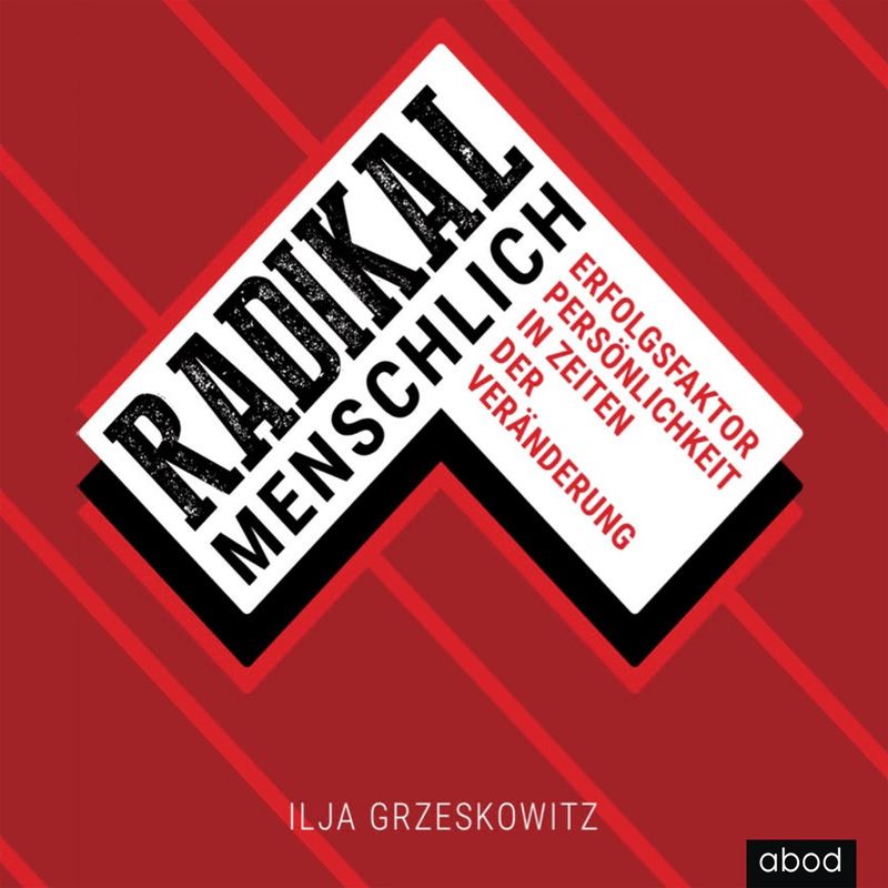 Radikal menschlich - Ilja Grzeskowitz (Hörbuch-Download) von ABOD von RBmedia Verlag