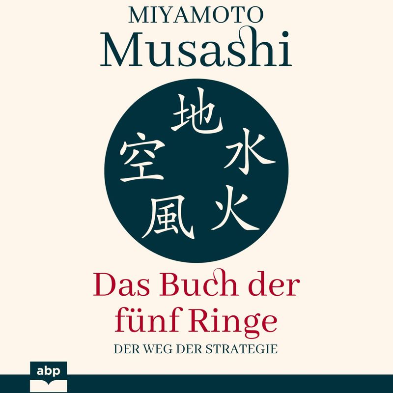 Das Buch der fünf Ringe - Miyamoto Musashi (Hörbuch-Download) von ABP Publishing