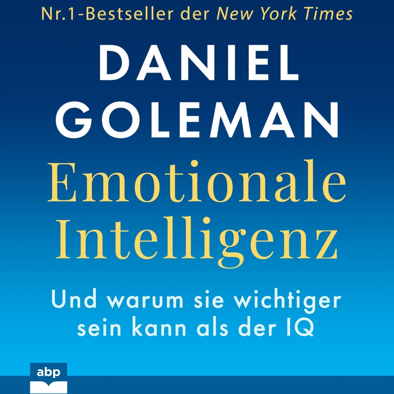 Emotionale Intelligenz - Daniel Goleman (Hörbuch-Download) von ABP Publishing