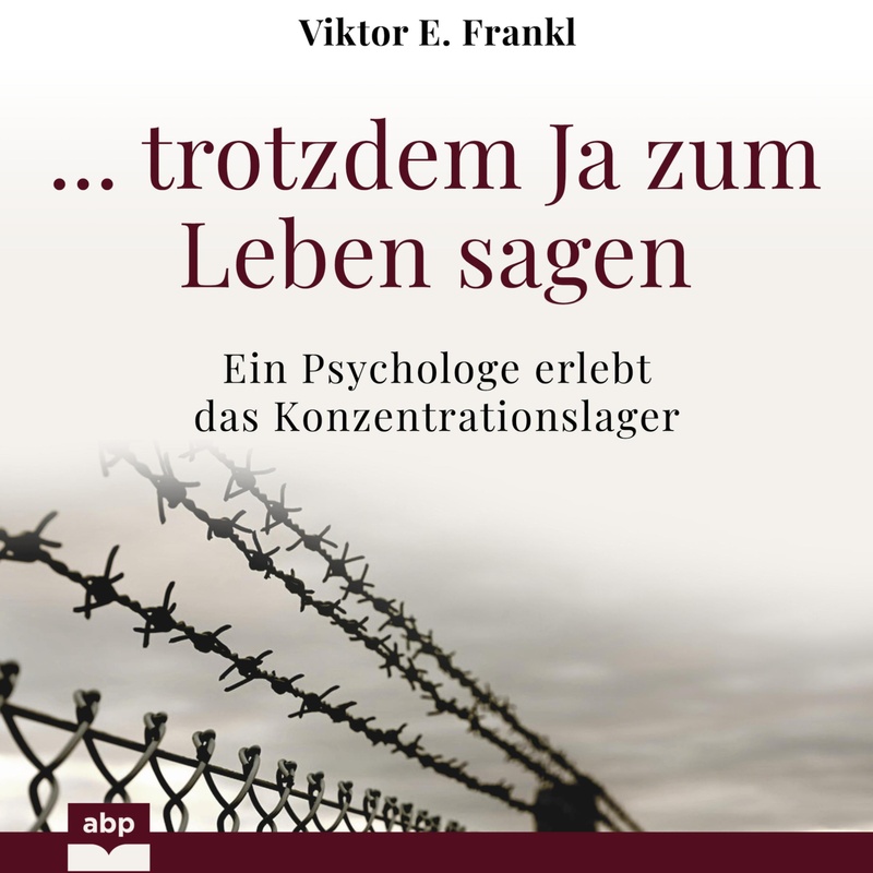 ... trotzdem Ja zum Leben sagen - Viktor E. Frankl (Hörbuch-Download) von ABP Publishing