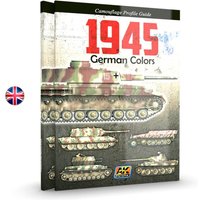 1945 GERMAN COLORS PROFILE GUIDE English von AK Interactive