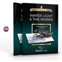 Master Modeller Series 2. Water, Light & the Works by Jean Bernard Andr (English) von AK Interactive