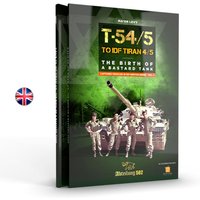 T54/5 TO IDF TIRAN 4/5 THE BIRD OF A BASTARD TANK  (English) von AK Interactive