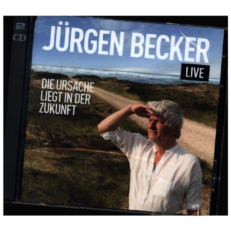 Die Ursache Liegt In Der Zukunft,2 Audio-Cd - Jürgen Becker (Hörbuch) von ALIVE