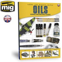 AMMO MODELLING GUIDE - How to Paint with Oils (English) von AMMO by MIG Jimenez