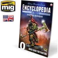 ENCYCLOPEDIA OF FIGURES MODELLING TECHNIQUES - Vol. 0 Quick Guide for Painting (English) von AMMO by MIG Jimenez
