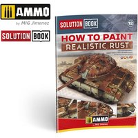 SOLUTION BOOK 12 - How to Paint Realistic Rust (English, Castellano, FranÃ§ais, Deutsch) von AMMO by MIG Jimenez