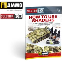 SOLUTION BOOK 13 - How to Use Shaders (English, Castellano, Francais, Deutsch) von AMMO by MIG Jimenez