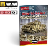 SOLUTION BOOK 21 - How to Paint WWII German Mid-War Vehicles - MULTILINGUAL BOOK von AMMO by MIG Jimenez
