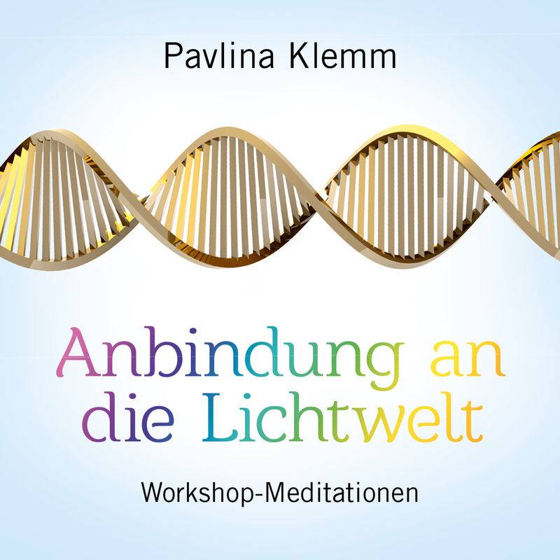 ANBINDUNG AN DIE LICHTWELT - Pavlina Klemm (Hörbuch-Download) von AMRA Verlag