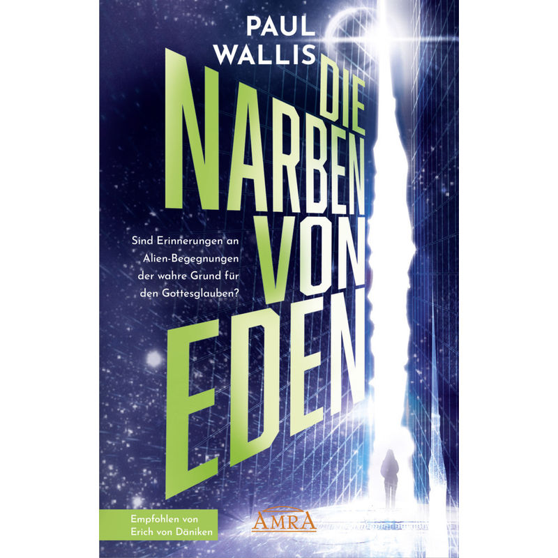 Die Narben Von Eden [Empfohlen Von Erich Von Däniken] - Paul Wallis, Gebunden von AMRA Verlag