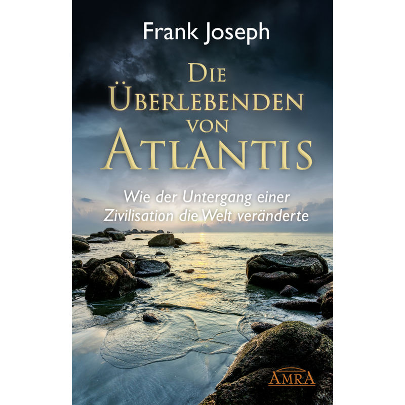 Die Überlebenden Von Atlantis - Frank Joseph, Gebunden von AMRA Verlag