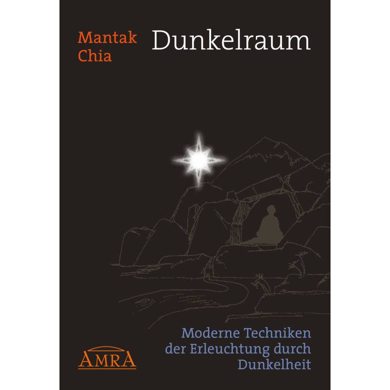 Dunkelraum - Mantak Chia, Kartoniert (TB) von AMRA Verlag