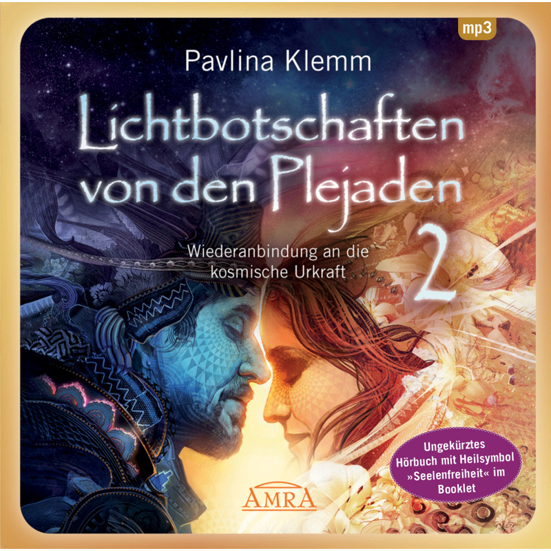 Lichtbotschaften Von Den Plejaden Band 2 (Ungekürzte Lesung Und Heilsymbol "Seelenfreiheit"),1 Audio-Cd, Mp3 - Pavlina Klemm (Hörbuch) von AMRA Verlag