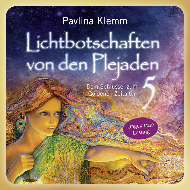 Lichtbotschaften Von Den Plejaden, Dein Schlüssel Zum Goldenen Zeitalter.Vol.5,Audio-Cd, Mp3 - Pavlina Klemm (Hörbuch) von AMRA Verlag