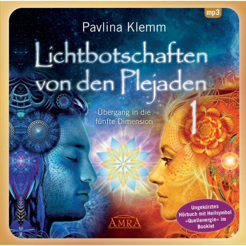 Lichtbotschaften Von Den Plejaden Band 1 (Ungekürzte Lesung Und Heilsymbol "Quellenergie"),1 Audio-Cd, Mp3 - Pavlina Klemm (Hörbuch) von AMRA Verlag