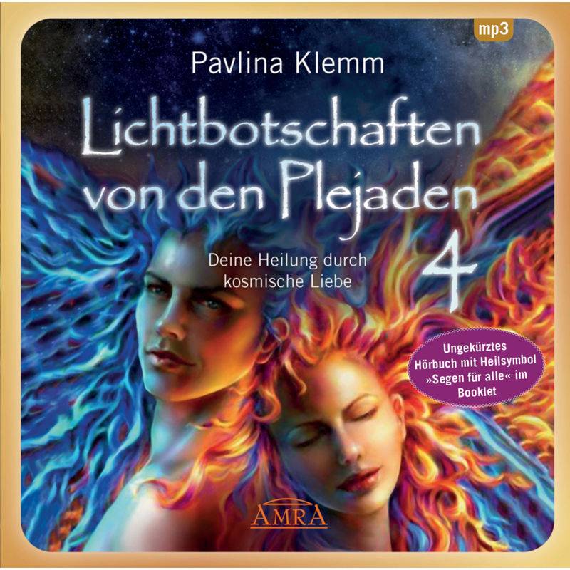 Lichtbotschaften Von Den Plejaden Band 4 (Ungekürzte Lesung Und Heilsymbol "Segen Für Alle"),1 Audio-Cd, Mp3 - Pavlina Klemm (Hörbuch) von AMRA Verlag