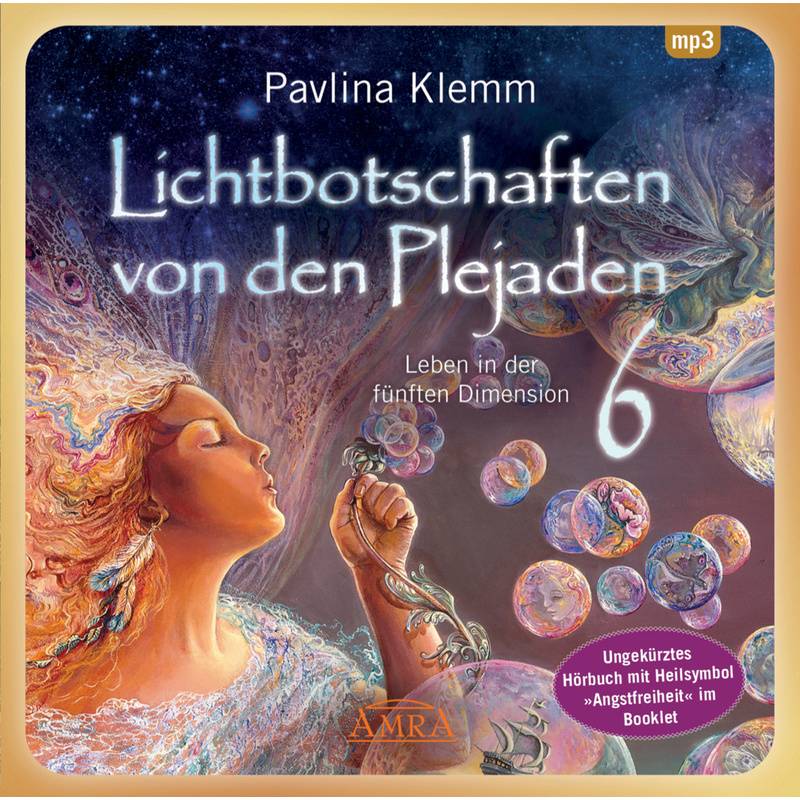 Lichtbotschaften Von Den Plejaden Band 6 (Ungekürzte Lesung Und Heilsymbol "Angstfreiheit"),1 Audio-Cd, Mp3 - Pavlina Klemm (Hörbuch) von AMRA Verlag