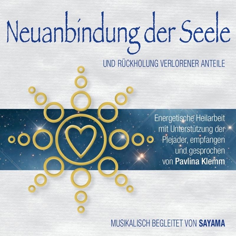 Neuanbindung Der Seele - Pavlina Klemm & Sayama. (CD) von AMRA Verlag
