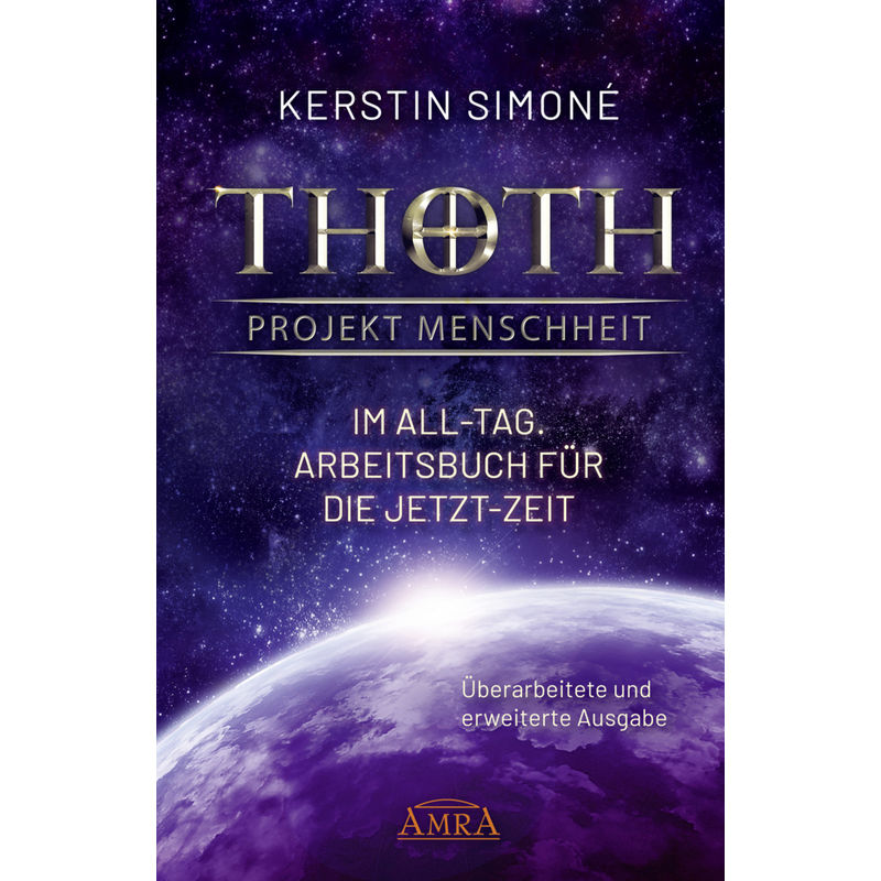 Thoth: Projekt Menschheit - Im All-Tag. Arbeitsbuch Für Die Jetzt-Zeit - Kerstin Simoné, Gebunden von AMRA Verlag