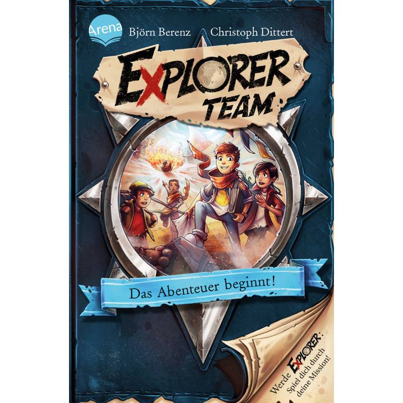 Das Abenteuer Beginnt! / Explorer Team Bd.1 - Björn Berenz, Christoph Dittert, Kartoniert (TB) von ARENA