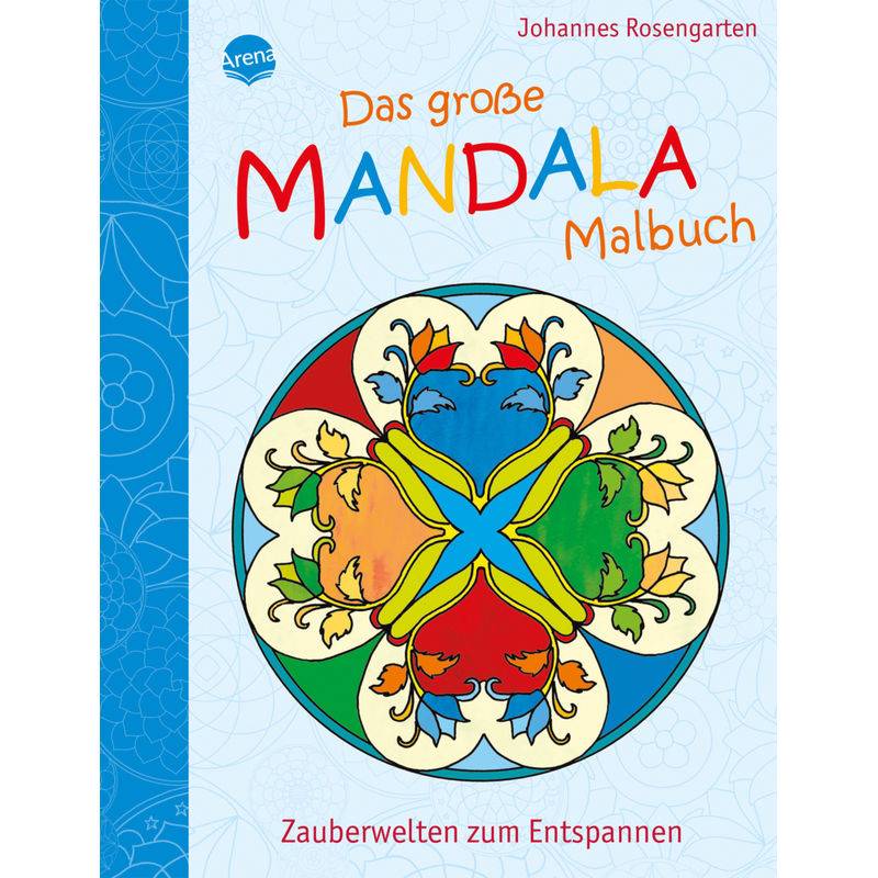 Das Große Mandala Malbuch - Johannes Rosengarten, Kartoniert (TB) von ARENA