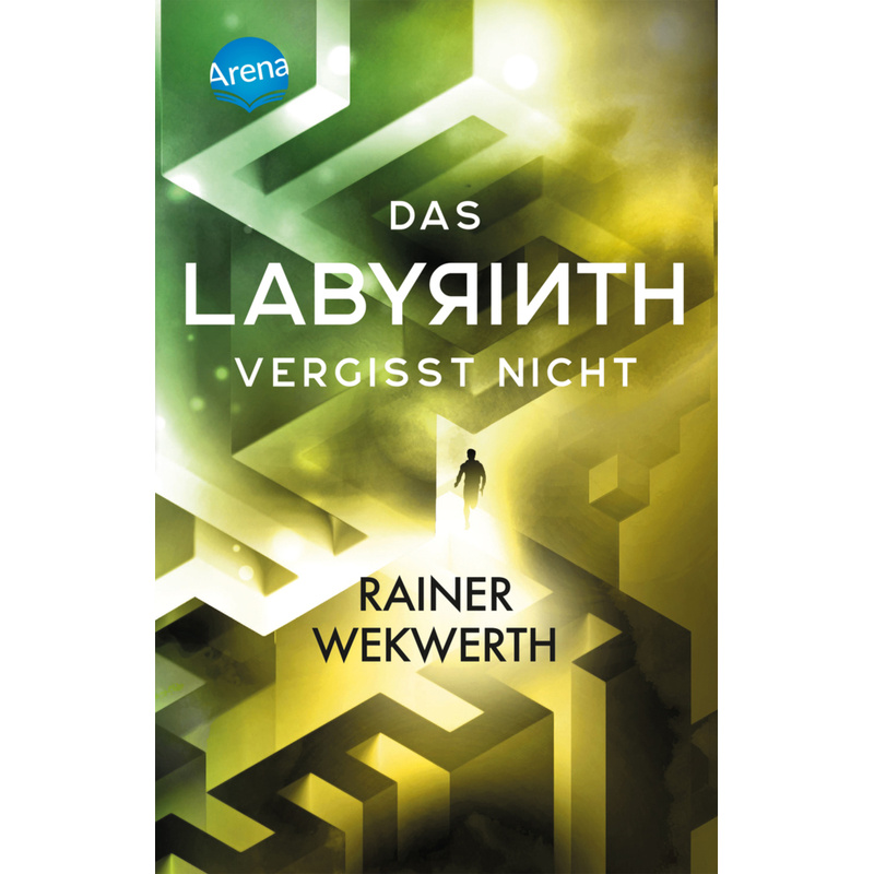 Das Labyrinth (4). Das Labyrinth Vergisst Nicht - Rainer Wekwerth, Taschenbuch von ARENA