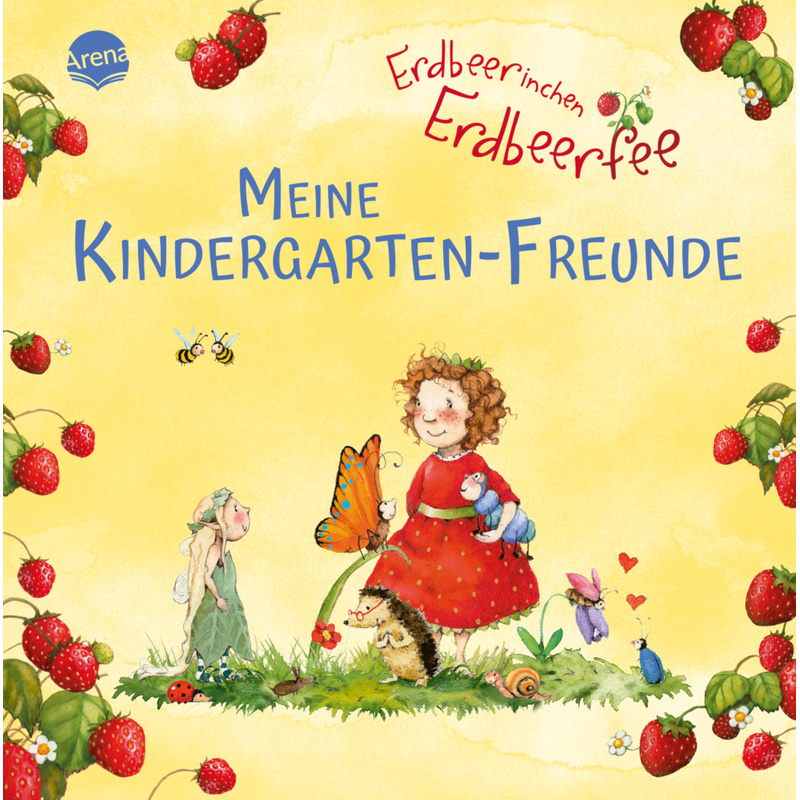 Erdbeerinchen Erdbeerfee. Meine Kindergarten-Freunde - Kerstin Kipker, Gebunden von ARENA