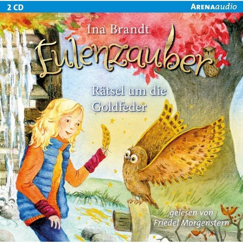 Eulenzauber - 5 - Rätsel Um Die Goldfeder - Ina Brandt (Hörbuch) von ARENA