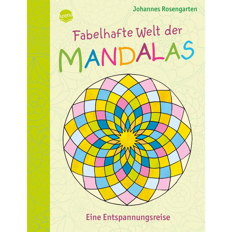 Fabelhafte Welt Der Mandalas. Eine Entspannungsreise - Johannes Rosengarten, Kartoniert (TB) von ARENA