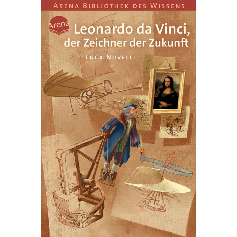 Leonardo Da Vinci, Der Zeichner Der Zukunft - Luca Novelli, Kartoniert (TB) von ARENA