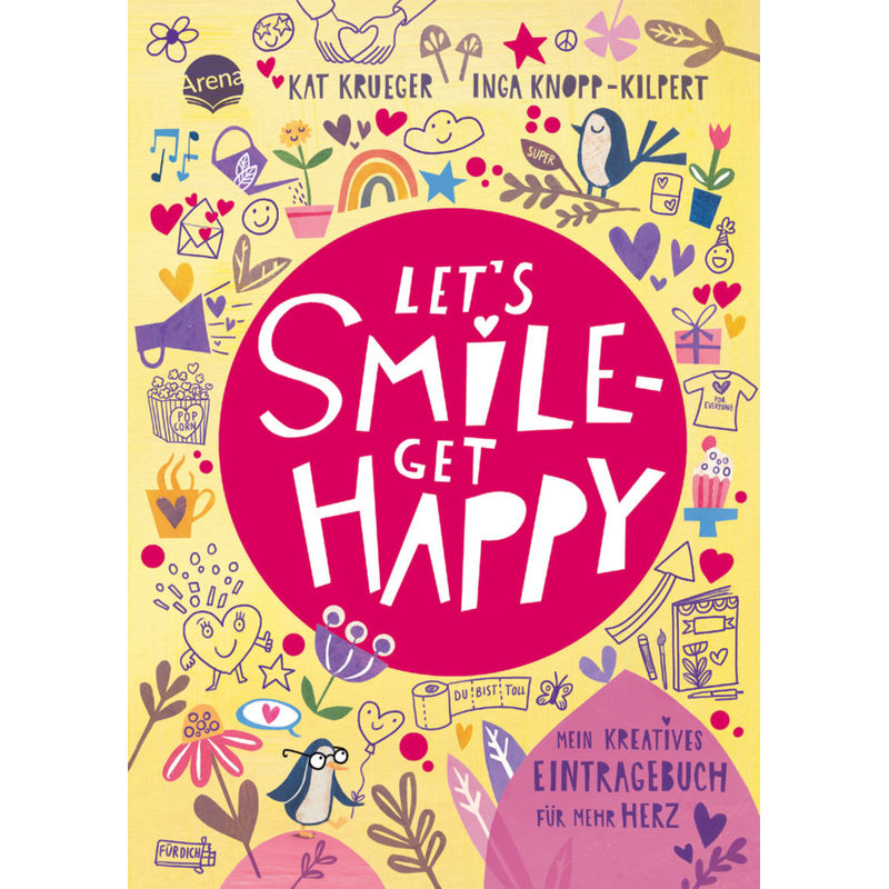 Let's Smile - Get Happy. Mein Kreatives Eintragebuch Für Mehr Herz - Kat Krueger, Kartoniert (TB) von ARENA