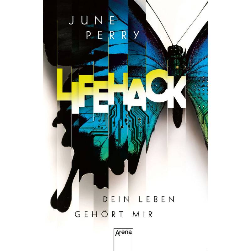 Lifehack. Dein Leben Gehört Mir - June Perry, Taschenbuch von ARENA