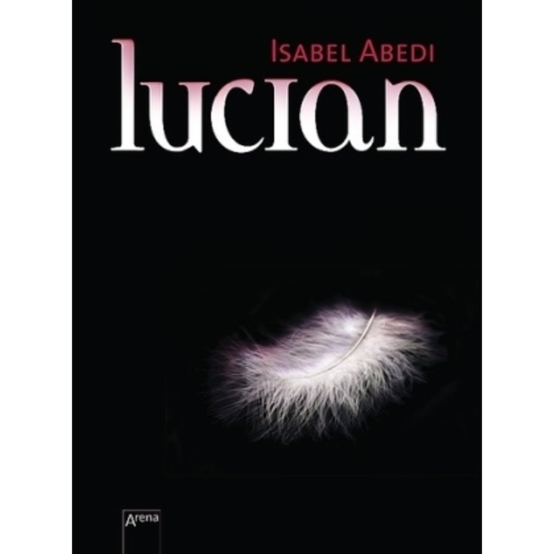 Lucian - Isabel Abedi, Gebunden von ARENA