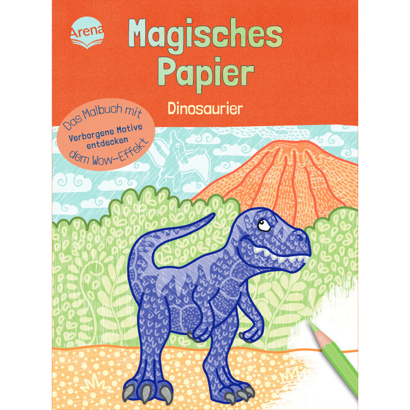 Magisches Papier - Das Malbuch Mit Dem Wow-Effekt. Dinosaurier - Melanie Kraft, Kartoniert (TB) von ARENA