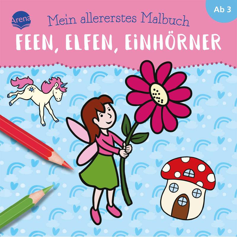 Mein Allererstes Malbuch. Feen, Elfen, Einhörner - Verena Münstermann, Kartoniert (TB) von ARENA