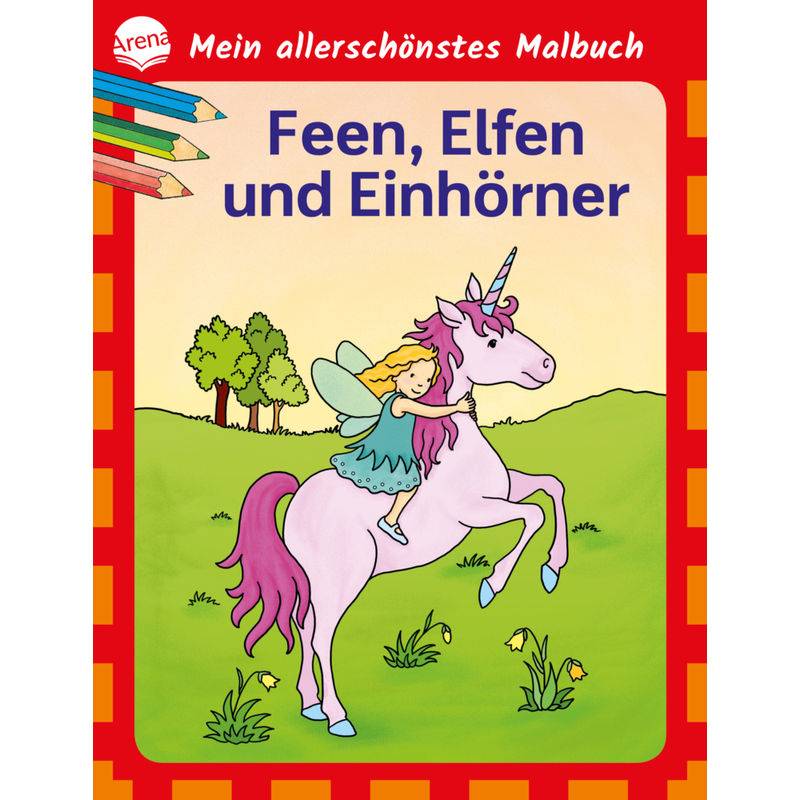Mein Allerschönstes Malbuch. Feen, Elfen, Einhörner - Birgitta Nicolas, Kartoniert (TB) von ARENA