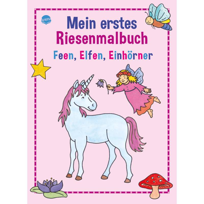 Mein Erstes Riesenmalbuch - Feen, Elfen, Einhörner - Brigitta Nicolas, Geheftet von ARENA