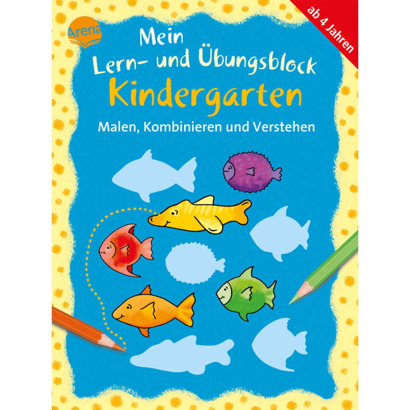 Mein Lern- Und Übungsblock Kindergarten - Malen, Kombinieren Und Verstehen - Carola Schäfer, Kartoniert (TB) von ARENA