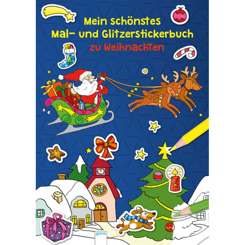 Mein Schönstes Mal- Und Glitzerstickerbuch Zu Weihnachten - Silke Reimers, Kartoniert (TB) von ARENA