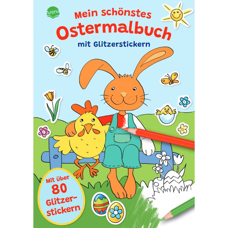 Mein Schönstes Ostermalbuch Mit Glitzerstickern (Mit Über 80 Glitzerstickern) - Silke Reimers, Kartoniert (TB) von ARENA