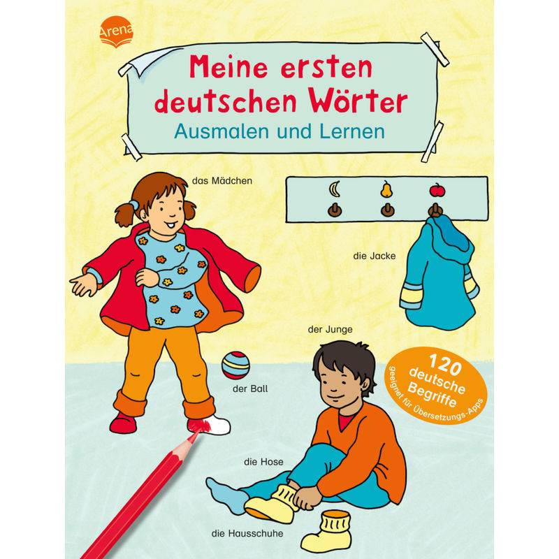 Meine Ersten Deutschen Wörter. Ausmalen Und Lernen, Kartoniert (TB) von ARENA