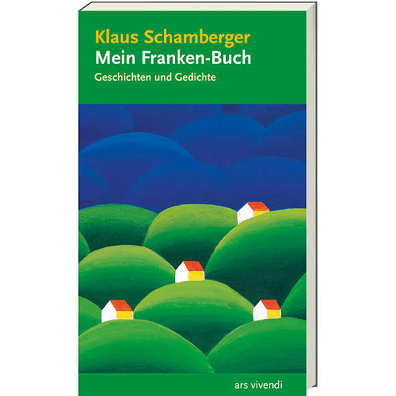 Mein Franken-Buch - Klaus Schamberger, Gebunden von ARSVIVENDI