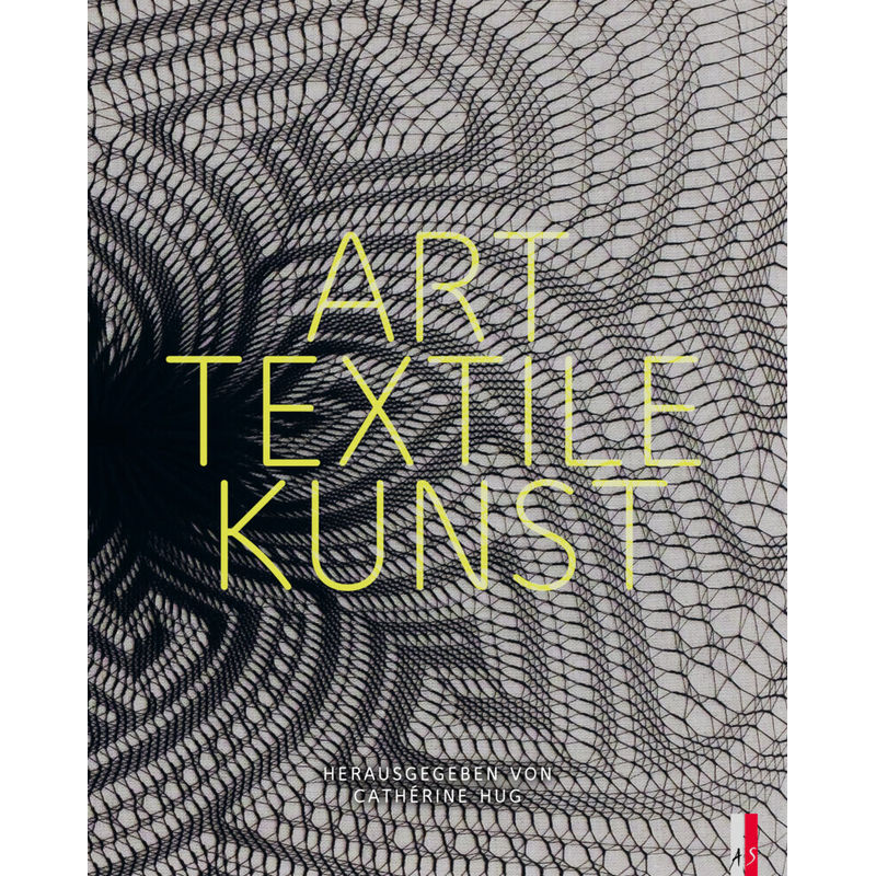 Art Textile Kunst, Gebunden von AS Verlag, Zürich