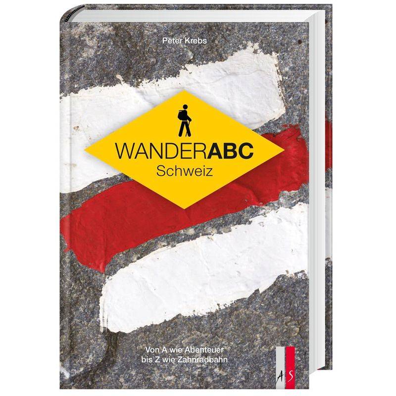 Wander Abc Schweiz - Peter Krebs, Gebunden von AS Verlag, Zürich